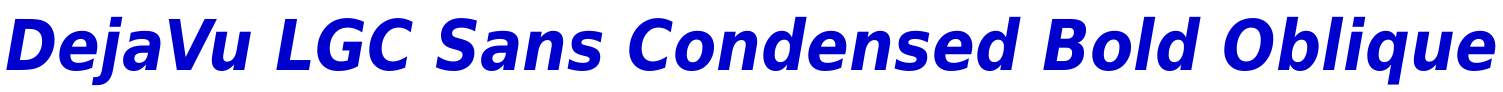 DejaVu LGC Sans Condensed Bold Oblique フォント